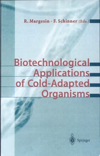 Biotechnological Applications of Cold-Adapted Organisms With 65 Figures and 45 Tables