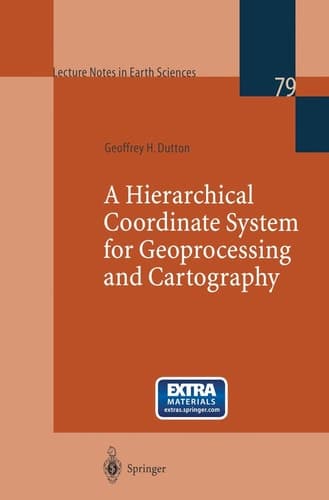 A Hierarchical Coordinate System for Geoprocessing and Cartography (Lecture Notes in Earth Sciences, 79)