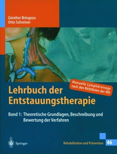 Lehrbuch der Entstauungstherapie 1 Grundlagen, Beschreibung und Bewertung der Verfahren