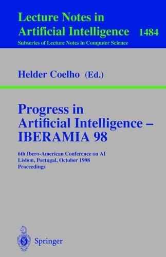 Progress in Artificial Intelligence — IBERAMIA 98 6th Ibero-American Conference on AI, Lisbon, Portugal, October 5–9, 1998 Proceedings