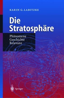 Die Stratosphäre Phänomene, Geschichte, Relevanz