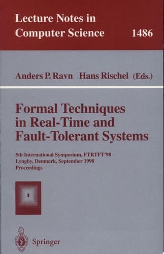Formal Techniques in Real-Time and Fault-Tolerant Systems 5th International Symposium, FTRTFT'98, Lyngby, Denmark, September 14-18, 1998, Proceedings