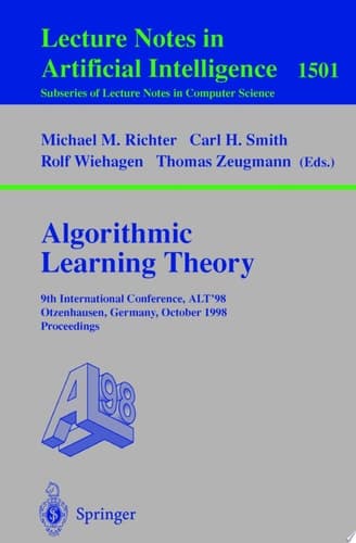 Algorithmic Learning Theory 9th International Conference, ALT '98, Otzenhausen, Germany, October 8-10, 1998, Proceedings