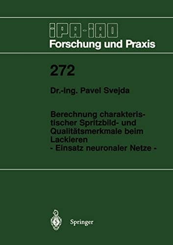 Berechnung charakteristischer Spritzbild- und Qualitätsmerkmale beim Lackieren - Einsatz neuronaler Netze -
