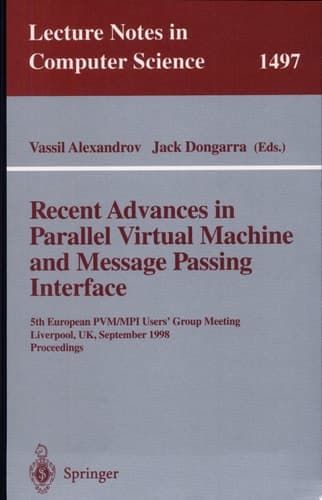 Recent Advances in Parallel Virtual Machine and Message Passing Interface 5th European PVM/MPI Users' Group Meeting, Liverpool, UK, September 7-9, 1998, Proceedings
