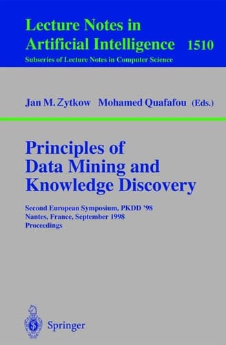 Principles of Data Mining and Knowledge Discovery Second European Symposium, PKDD'98, Nantes, France, September 23-26, 1998, Proceedings