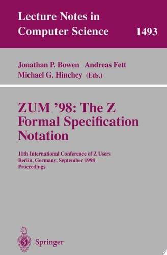 ZUM '98: The Z Formal Specification Notation 11th International Conference of Z Users, Berlin, Germany, September 24-26, 1998, Proceedings