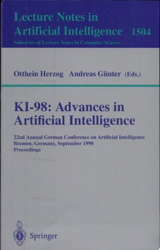 KI-98: Advances in Artificial Intelligence 22nd Annual German Conference on Artificial Intelligence, Bremen, Germany, September 15-17, 1998, Proceedings