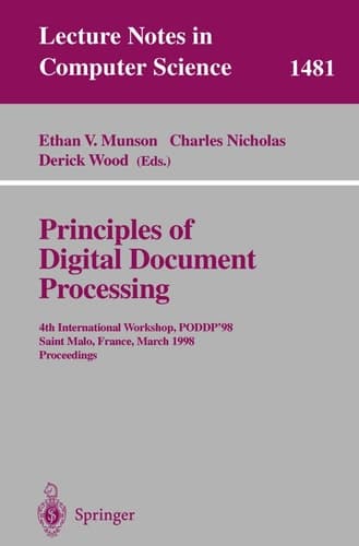 Principles of Digital Document Processing 4th International Workshop, PODDP’98 Saint Malo, France, March 29–30, 1998 Proceedings