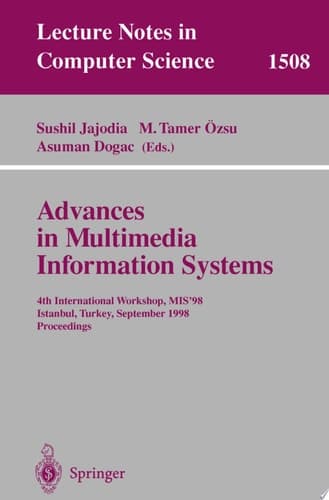 Advances in Multimedia Information Systems 4th International Workshop, MIS'98, Istanbul, Turkey September 24-26, 1998, Proceedings