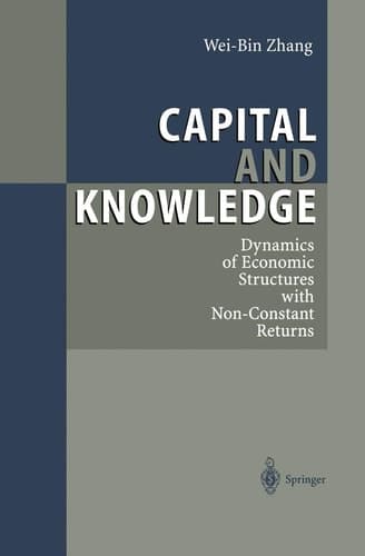 Capital and Knowledge Dynamics of Economic Structures with Non-Constant Returns