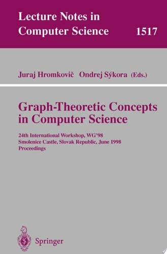 Graph-Theoretic Concepts in Computer Science 24th International Workshop, WG'98, Smolenice Castle, Slovak Republic, June 18-20, Proceedings