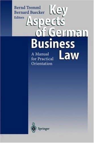 Key Aspects of German Business Law A Manual for Practical Orientation