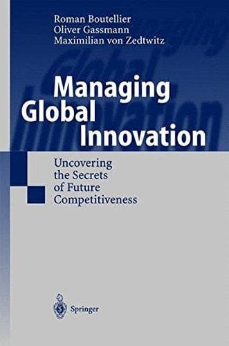Managing Global Innovation: Uncovering the Secrets of Future Competitiveness