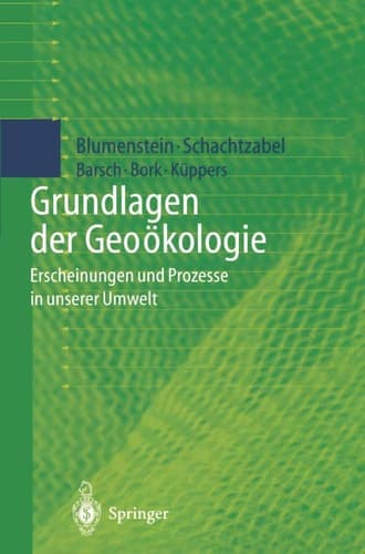 Grundlagen der Geoökologie Erscheinungen und Prozesse in unserer Umwelt