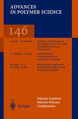 Polymer Synthesis Polymer-Polymer Complexation (Advances in Polymer Science, 146)