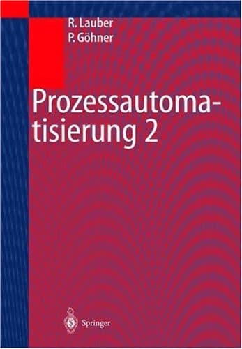 Prozessautomatisierung 2 Modellierungskonzepte und Automatisierungsverfahren, Softwarewerkzeuge für den Automatisierungsingenieur, Vorgehensweise in den Projektphasen bei der Realisierung von Echtzeitsystemen
