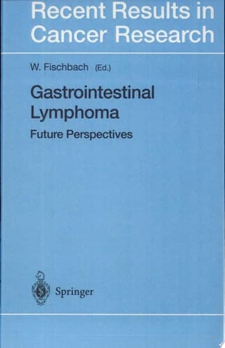 Gastrointestinal Lymphoma Future Perspectives ; 16 Tables