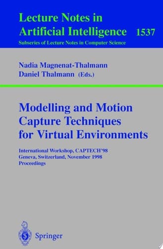 Modelling and Motion Capture Techniques for Virtual Environments International Workshop, CAPTECH'98, Geneva, Switzerland, November 26-27, 1998, Proceedings