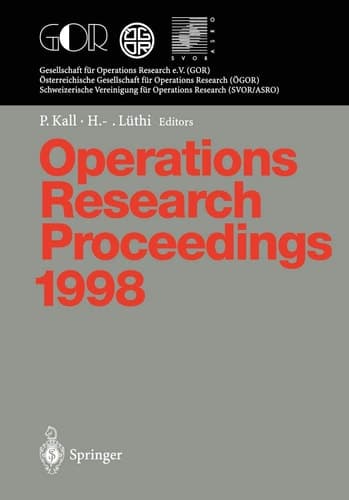 Operations Research Proceedings 1998 Selected Papers of the International Conference on Operations Research Zurich, August 31 – September 3, 1998