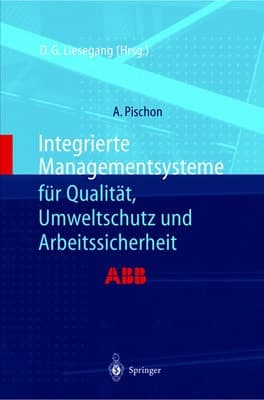 Integrierte Managementsysteme für Qualität, Umweltschutz und Arbeitssicherheit mit 10 Tabellen