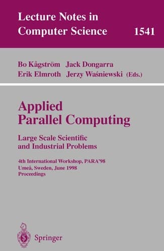 Applied Parallel Computing. Large Scale Scientific and Industrial Problems 4th International Workshop, PARA'98, Umea, Sweden, June 14-17, 1998, Proceedings