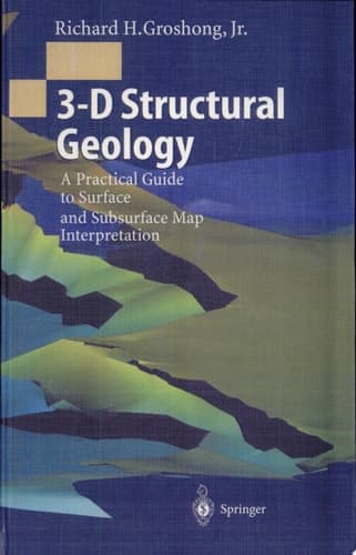 3-D Structural Geology A Practical Guide to Surface and Subsurface Map Interpretation