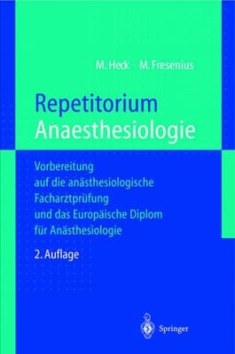 Repetitorium Anaesthesiologie Vorbereitung auf die anästhesiologische Facharztprüfung und das europäische Diplom für Anästhesiologie ; mit 87 Tabellen