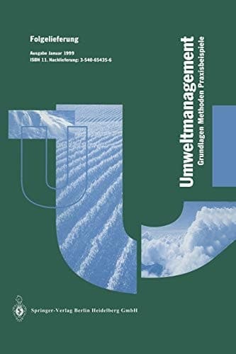 Betriebliches Umweltmanagement Grundlagen — Methoden — Praxisbeispiele