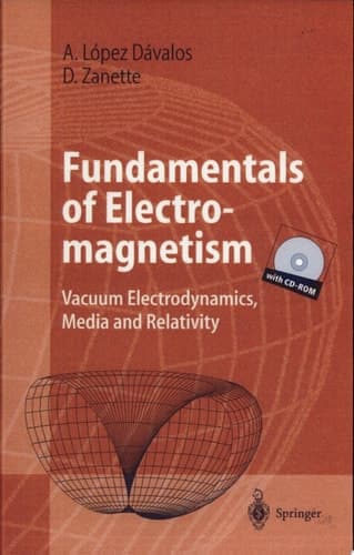 Fundamentals of Electromagnetism Vacuum Electrodynamics, Media, and Relativity