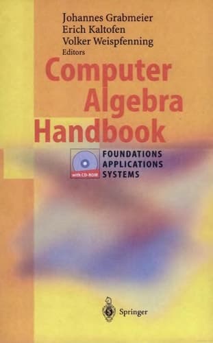 Computer Algebra Handbook Foundations, Applications, Systems ; [with CD-ROM]