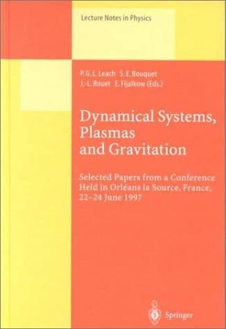 Dynamical Systems, Plasmas and Gravitation: Selected Papers from a Conference Held in Orléans la Source, France, 22–24 June 1997 (Lecture Notes in Physics)