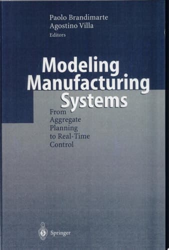 Modeling Manufacturing Systems From Aggregate Planning to Real-Time Control