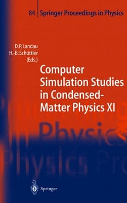 Computer Simulation Studies in Condensed-Matter Physics XI: Proceedings of the Eleventh Workshop Athens, GA, USA, February 22–27, 1998 (Springer Proceedings in Physics)
