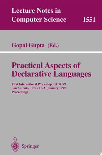 Practical Aspects of Declarative Languages First International Workshop, PADL'99, San Antonio, Texas, USA, January 18-19, 1999, Proceedings