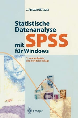 Statistische Datenanalyse mit SPSS für Windows eine anwendungsorientierte Einführung in das Basissystem Version 8 und das Modul exakte Tests ; mit 156 Tabellen
