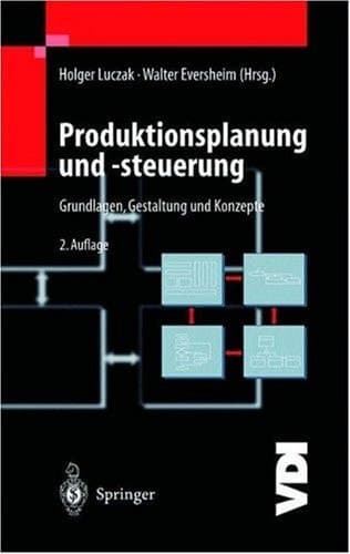 Produktionsplanung und -steuerung Grundlagen, Gestaltung und Konzepte