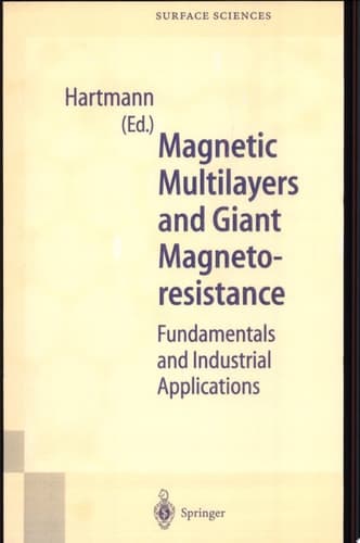 Magnetic Multilayers and Giant Magnetoresistance Fundamentals and Industrial Applications