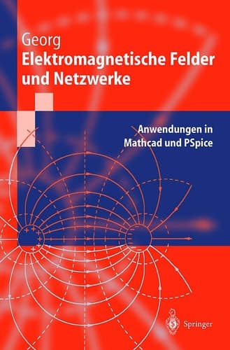 Elektromagnetische Felder Und Netzwerke Anwendungen in Mathcad Und Pspice