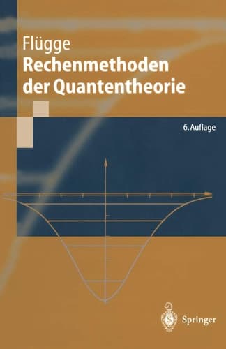 Rechenmethoden der Quantentheorie Elementare Quantenmechanik Dargestellt in Aufgaben und Lösungen