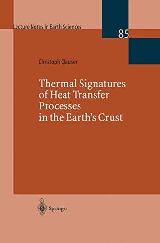 Thermal Signatures of Heat Transfer Processes in the Earth’s Crust (Lecture Notes in Earth Sciences)