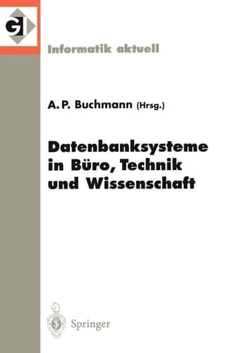 Datenbanksysteme in Büro, Technik und Wissenschaft 8. GI-Fachtagung Freiburg im Breisgau, 1.–3. März 1999