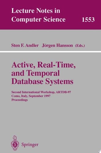 Active, Real-Time, and Temporal Database Systems Second International Workshop, ARTDB'97, Como, Italy, September 8-9, 1997, Proceedings