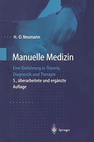 Manuelle Medizin Eine Einführung in Theorie, Diagnostik und Therapie