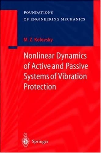 Nonlinear Dynamics of Active and Passive Systems of Vibration Protection (Foundations of Engineering Mechanics)