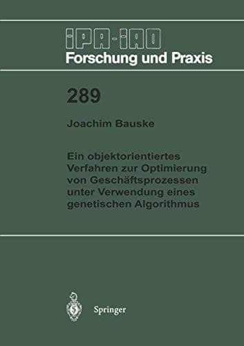 Ein objektorientiertes Verfahren zur Optimierung von Geschäftsprozessen unter Verwendung eines genetischen Algorithmus