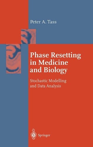 Phase Resetting in Medicine and Biology Stochastic Modelling and Data Analysis