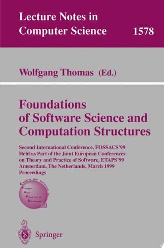 Foundations of Software Science and Computation Structures Second International Conference, FOSSACS'99, Held as Part of the Joint European Conferences on Theory and Practice of Software, ETAPS'99, Amsterdam, The Netherlands, March 22-28, 1999, Proceedings