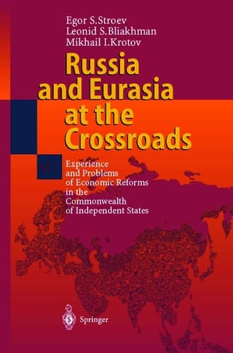 Russia and Eurasia at the Crossroads: Experience and Problems of Economic Reforms in the Commonwealth of Independent States