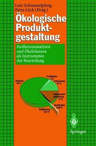 Ökologische Produktgestaltung Stoffstromanalysen und Ökobilanzen als Instrumente der Beurteilung